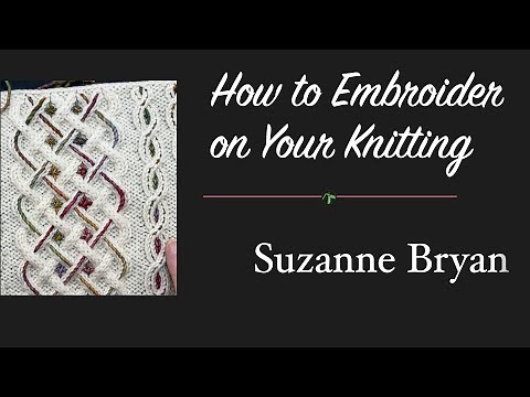 Add Embroidery to Your Knitting, Back Stitch, Stem Stitch, Chain Stitch plus more. cable, cables