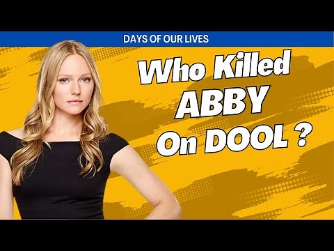 Who Killed Abigail (Abby) Deveraux on Days of our Lives? #DOOL
