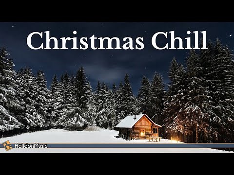 Christmas Chill - Relaxing Instrumental Christmas Music