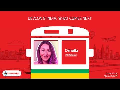 Devcon 8 India: What Comes Next | Ornella | ETHMumbai 2026