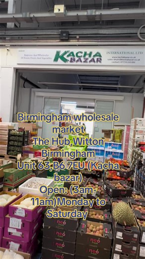 Birmingham wholesale market The Hub,Witton Birmingham Unit 63,B6 7EU (Kacha bazar)#foryoupage#viralvedio#kachabazar#wholesalemarket#uktiktok