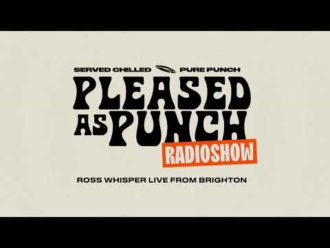 Pleased As Punch Radioshow 006: Ross Whisper Live From Patterns Brighton