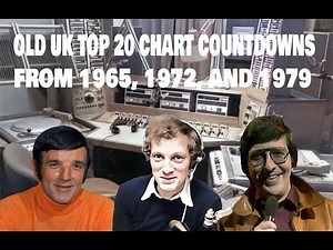 OLD UK TOP 20 CHART COUNTDOWNS FROM 1965, 1972, & 1979 WITH ALAN FREEMAN TOM BROWNE & SIMON BATES