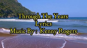 Through the Years Lyrics by Kenny Rogers Please subscribe to my YouTube Channels DjB Diwata - https://youtube.com/c/DjBDiwataReacts DjB Israel - https://youtube.com/c/DjBIsrael | Asianatics Fantastic Movers