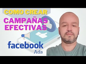 Cómo crear campañas efectivas de Facebook Ads ✅ [Tutorial en Español] 🤩