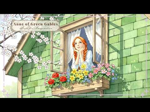 Anne of Green Gables : Gentle Acoustic Melodies for Deep Focus & Reading in Avonlea