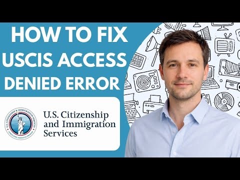 How to fix USCIS access denied error Full Guide 2026
