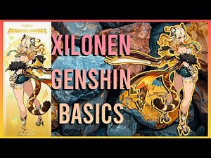How Does Xilonen work?? ~ Genshin Basics Guide