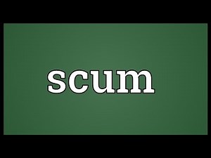 Scum Meaning