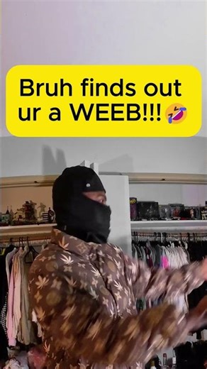 Bruh finds out ur a weeb #weeb #tokyoghoul #comedy #skit #funny