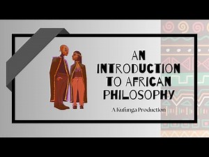 An Introduction To African Philosophy | Episode 1