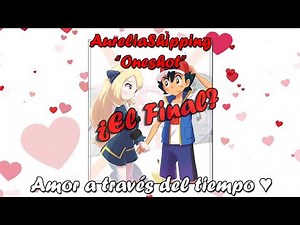 Amor en el tiempo // Ash x Cynthia | Pokemon Fanfic: Capítulo 2