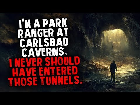 I'm a Park Ranger At Carlsbad Caverns. I Never Should Have Entered Those Tunnels.