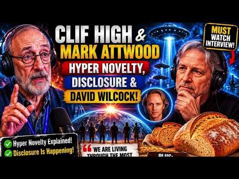 P2 👾 Clif High and Mark Attwood Reveal What's Next for Disclosure & Global Change