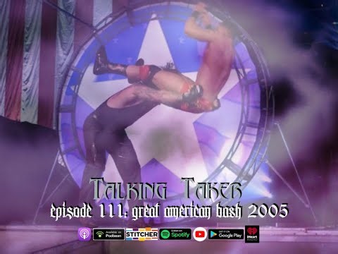 Talking Taker 111: Great American Bash 2005 (Undertaker vs Muhammad Hassan)