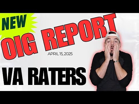 NEW VA OIG Report Focusing On VA Raters And VA Claims Processors