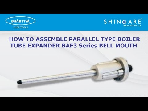 How to Assemble Parallel Type Boiler Tube Expander BAF3 Series Bell Mouth | Shingare Industries