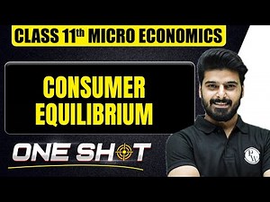 Consumer Equilibrium One Shot🎯Class 11th Micro Economics