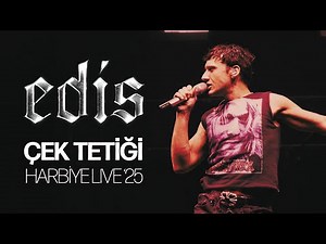 Edis - Çek Tetiği (Harbiye Live'25)