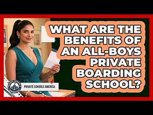 What Are The Benefits Of An All-boys Private Boarding School? - Private Schools America