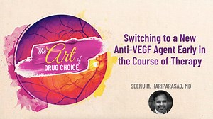 Switching to a New Anti-VEGF Agent Early in the Course of Therapy - Eyetube