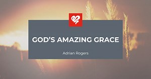 God's Amazing Grace (2087) | Love Worth Finding Ministries