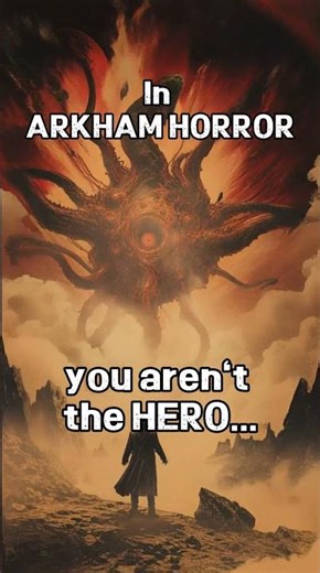 In This Game, The Monsters Don't Care About You #ArkhamHorror