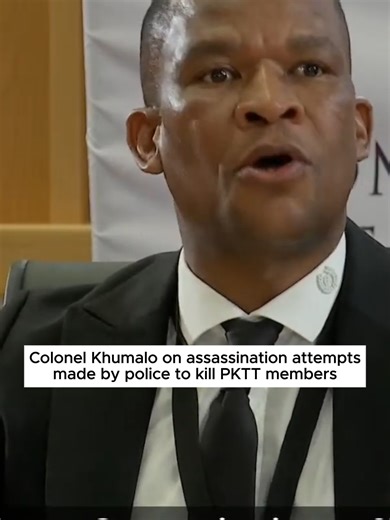 Colonel Khumalo on assassination attempts made by police to kill PKTT members