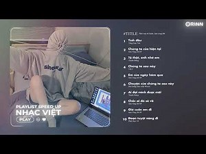 Playlist Nhạc Speed Up Buồn tâm trạng cho những ngày mưa | Minme
