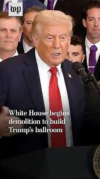 White House begins demolition to build Trump’s ballroom