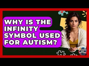Why Is The Infinity Symbol Used For Autism? - Answers About Autism