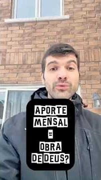 APORTE MENSAL = OBRA DE DEUS?