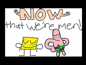 Spongebob and Patrick Sing Now That We're Men