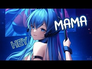 Nightcore ~ Hey Mama ~ (Lyrics)
