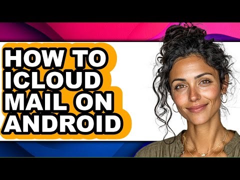 How to Icloud Mail on Android (full Guide)