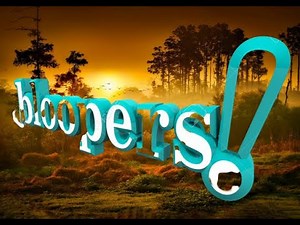 Bloopers - Compilation No. 1