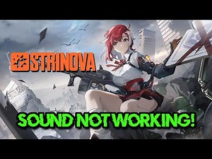 Strinova: Fix Sound/Audio Not Working, Crackling/Distorted/Popping Audio Problem