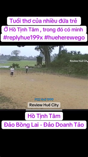 Hồ Tịnh Tâm – Tuổi thơ đá bóng ở Đảo Bồng Lai (Huế 1999)