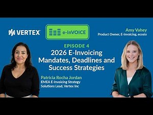 The e-InVOICE Episode 4: 2026 E-Invoicing Mandates, Deadlines and Success Strategies