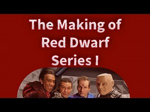 Red Dwarf:Making of Series 1- Origins Documentary.