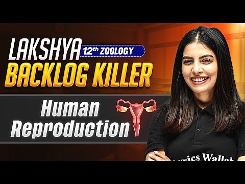 HUMAN REPRODUCTION Full Chapter | Class 12 Zoology | Backlog Killer