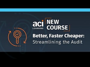New Audit Course | Better, Faster, Cheaper: Streamlining the Audit