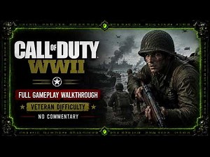 Call of Duty: WWII Full Gameplay Walkthrough - Veteran Difficulty - No Commentary