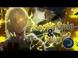 AMV Tutorial - Smooth Spin & Blur Alightmotion