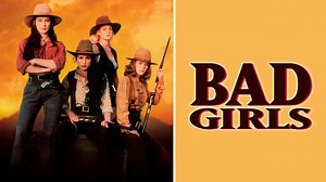 Bad Girls - Movie - Where To Watch