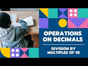 Operations on Decimals - Division by Multiples of 10