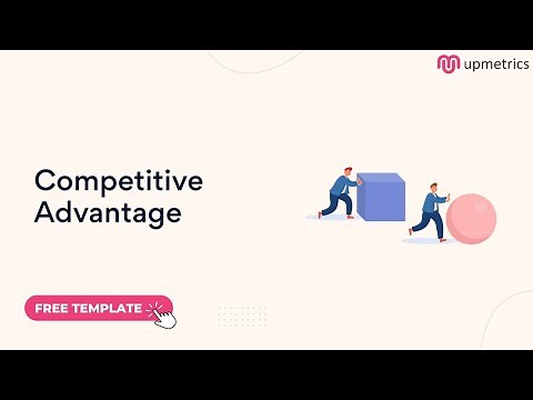 What is a Competitive Advantage? | Upmetrics