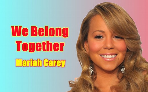 玛丽亚凯莉Mariah Carey《We Belong Together/我们属于彼此》
