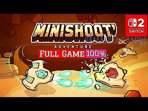 Minishoot' Adventures [Switch 2] | FULL GAME 100% | Gameplay Walkthrough | No Commentary