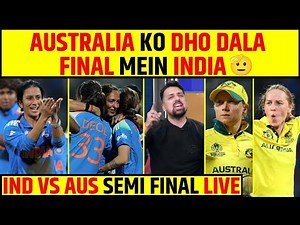 🔴India V Australia Women’s Semi Final Live Thriller, India into World Cup Final #indvsaus #semifinal